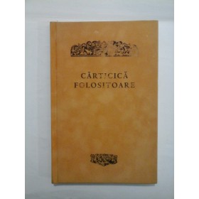   CARTICICA  FOLOSITOARE    Editie  bibliofila  -  Transliterare si glosar  Anna  Borca